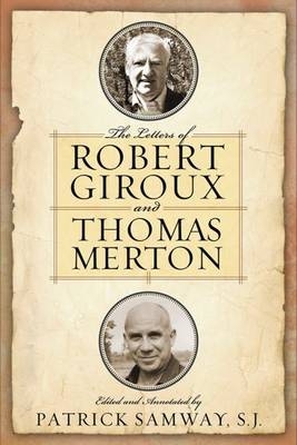 Letters of Robert Giroux and Thomas Merton - 