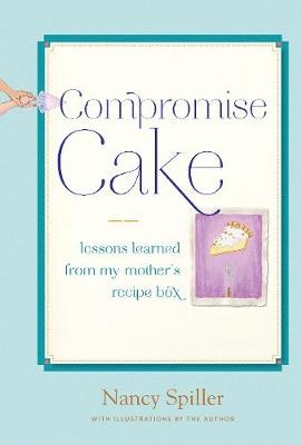 Compromise Cake - Nancy Spiller