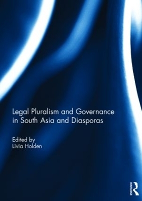 Legal Pluralism and Governance in South Asia and Diasporas - 