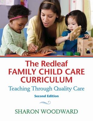 The Redleaf Family Child Care Curriculum - Sharon Woodward