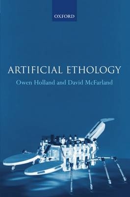 Artificial Ethology - Owen Holland, David McFarland