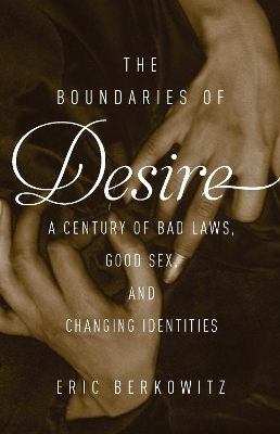 The Boundaries of Desire - Eric Berkowitz