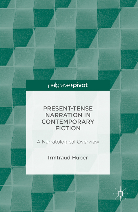 Present Tense Narration in Contemporary Fiction -  Irmtraud Huber