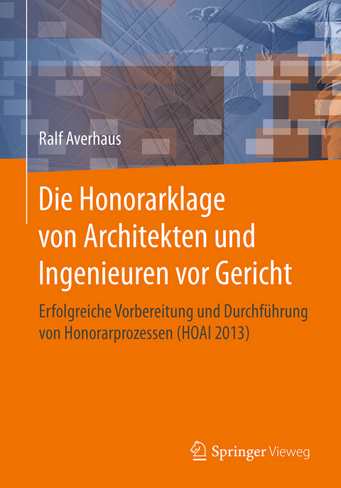 Die Honorarklage von Architekten und Ingenieuren vor Gericht - Ralf Averhaus