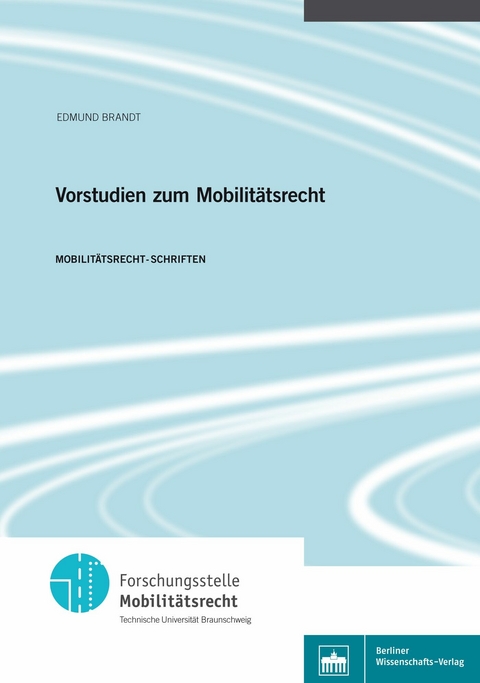 Vorstudien zum Mobilitätsrecht - Edmund Brandt