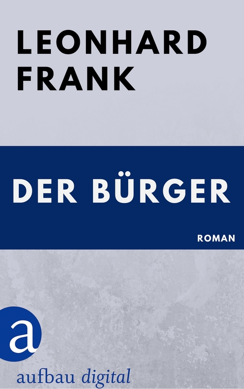 Der Bürger - Leonhard Frank