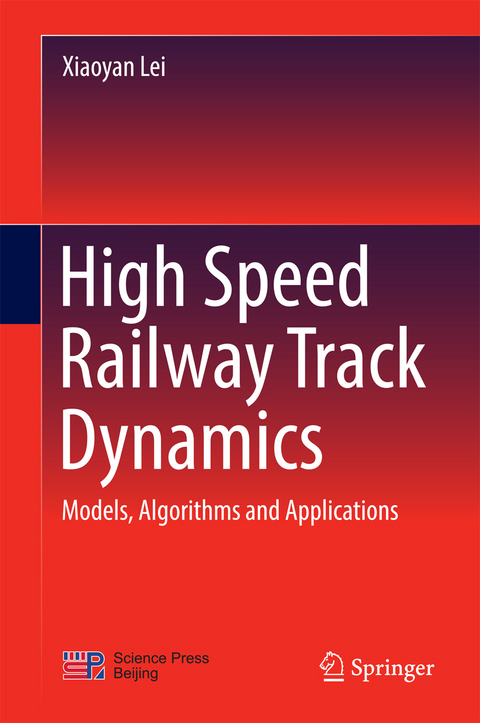 High Speed Railway Track Dynamics - Xiaoyan Lei