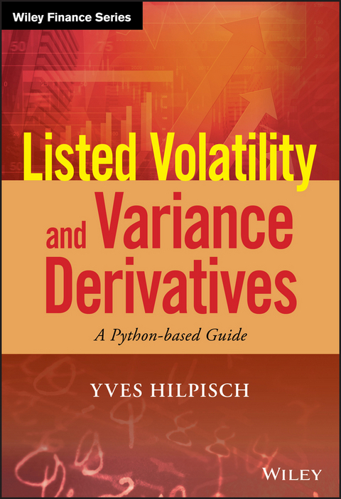 Listed Volatility and Variance Derivatives -  Yves Hilpisch
