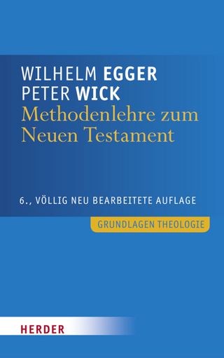 Methodenlehre zum Neuen Testament - Wilhelm Egger; Peter Wick