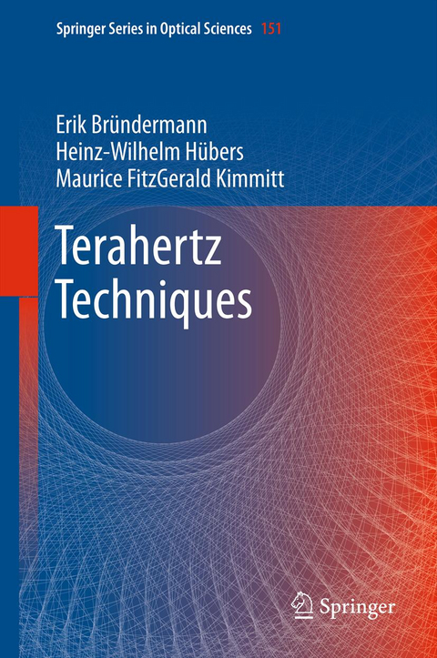 Terahertz Techniques - Erik Bründermann, Heinz-Wilhelm Hübers, Maurice FitzGerald Kimmitt