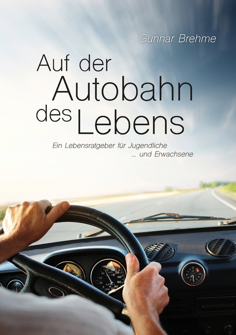 Auf der Autobahn des Lebens - Gunnar Brehme