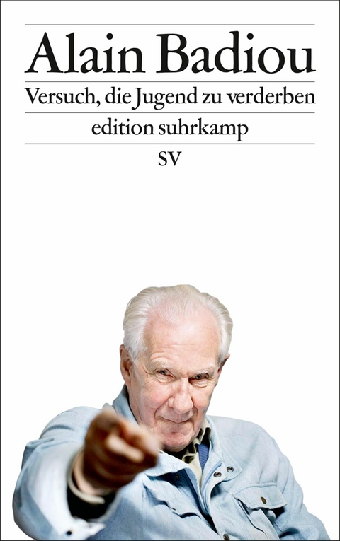 Versuch, die Jugend zu verderben -  Alain Badiou