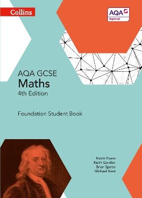 GCSE Maths AQA Foundation Student Book - Kevin Evans, Keith Gordon, Brian Speed, Michael Kent