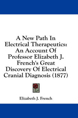 A New Path In Electrical Therapeutics - Elizabeth J French