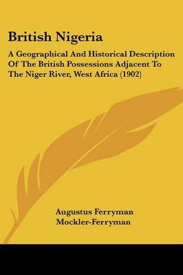 British Nigeria - Augustus Ferryman Mockler-Ferryman