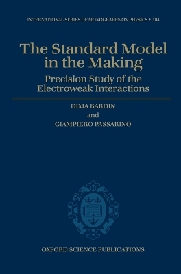 The Standard Model in the Making - Dima Bardin, Giampiero Passarino