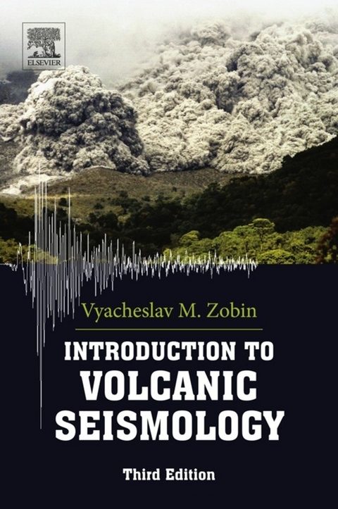 Introduction to Volcanic Seismology -  Vyacheslav M Zobin