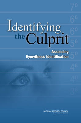 Identifying the Culprit -  Committee on Scientific Approaches to Understanding and Maximizing the Validity and Reliability of Eyewitness Identification in Law Enforcement and the Courts, Technology Committee on Science  and Law,  Policy and Global Affairs,  Committee on Law and Justice,  Division of Behavioral and Social Sciences and Education