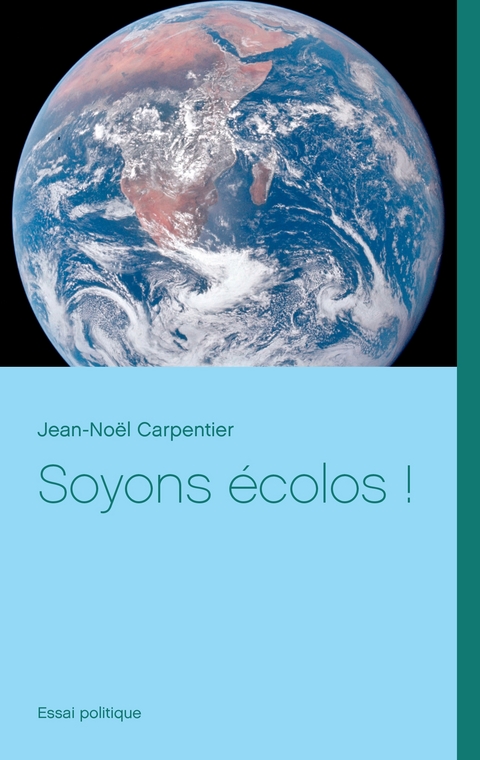 Soyons écolos ! - Jean-Noël Carpentier