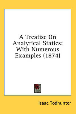 A Treatise On Analytical Statics - Isaac Todhunter