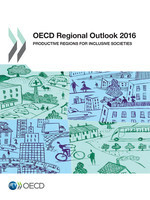 OECD Regional Outlook 2016 Productive Regions for Inclusive Societies -  Oecd