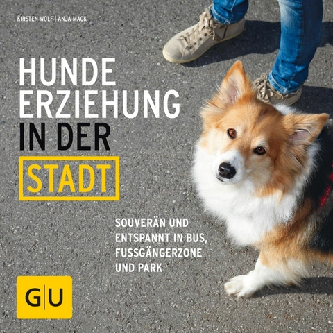 Hundeerziehung in der Stadt -  Kirsten Wolf,  Anja Mack