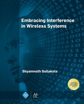 Embracing Interference in Wireless Systems - Shyamnath Gollakota