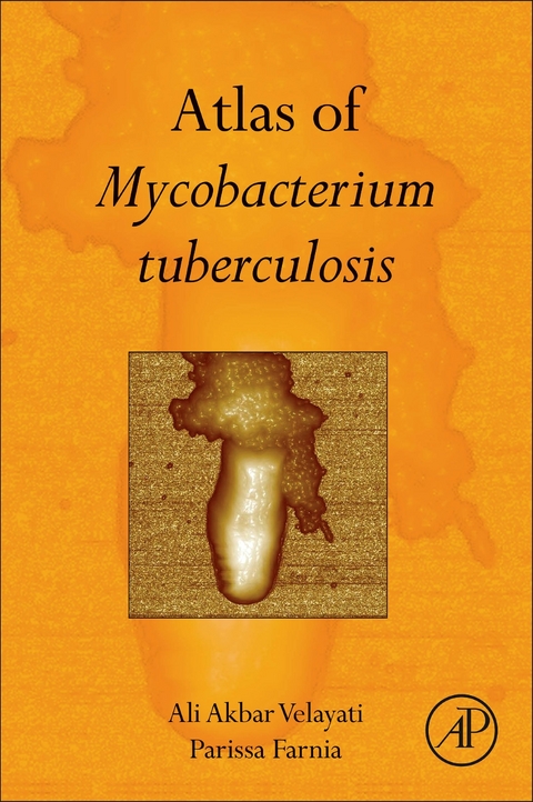 Atlas of Mycobacterium Tuberculosis -  Parissa Farnia,  Ali Akbar Velayati
