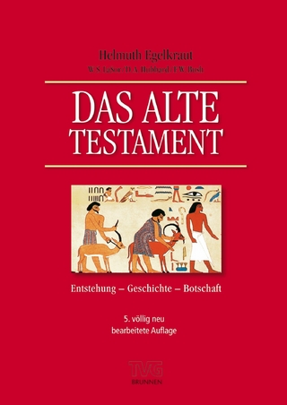 Das Alte Testament - Helmuth Egelkraut; W.S. LaSor; D.A. Hubbard; F.W. Bush