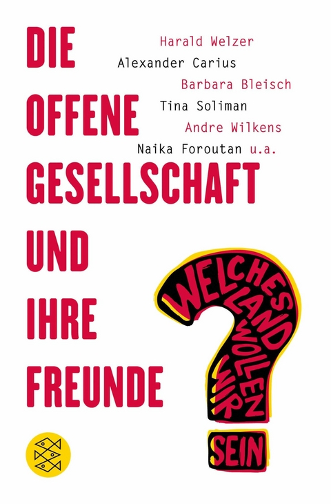 Die offene Gesellschaft und ihre Freunde -  Harald Welzer,  Andre Wilkens,  Alexander Carius