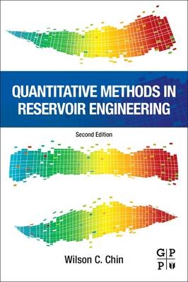 Quantitative Methods in Reservoir Engineering -  Wilson C Chin