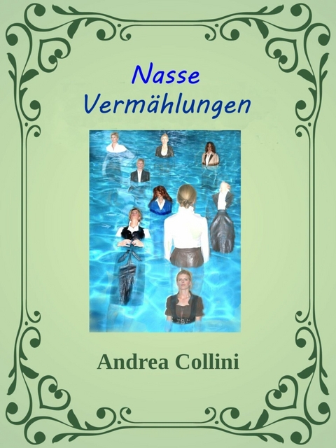 Nasse Vermählungen - Andrea Collini