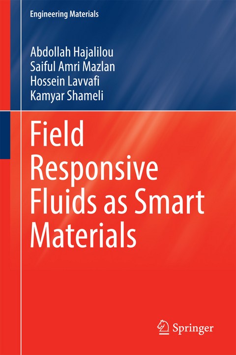 Field Responsive Fluids as Smart Materials -  Abdollah Hajalilou,  Hossein Lavvafi,  Saiful Amri Mazlan,  Kamyar Shameli