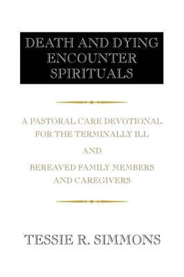 Death and Dying Encounter Spirituals - Tessie R Simmons