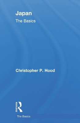 Japan: The Basics - Christopher P. Hood