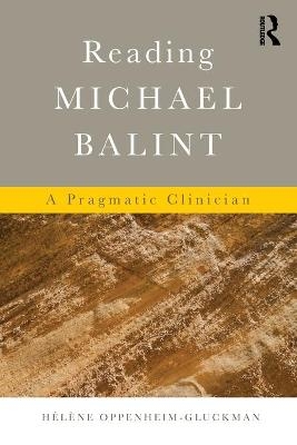 Reading Michael Balint - Helene Oppenheim-Gluckman