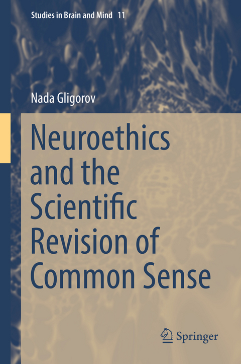 Neuroethics and the Scientific Revision of Common Sense -  Nada Gligorov