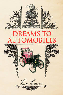 Dreams to Automobiles - Len Larson