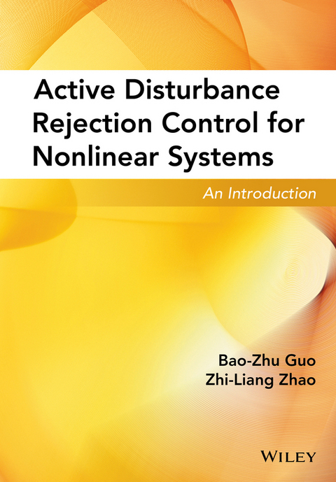 Active Disturbance Rejection Control for Nonlinear Systems -  Bao-Zhu Guo,  Zhi-Liang Zhao