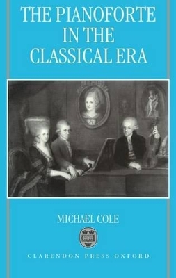 The Pianoforte in the Classical Era - Michael Cole