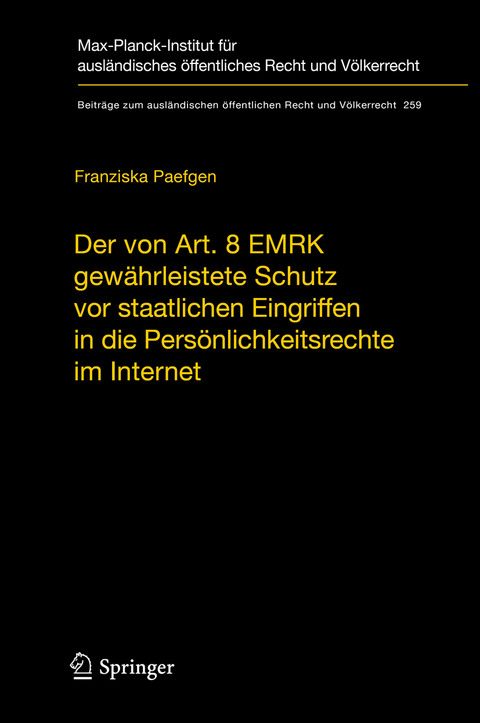 Der von Art. 8 EMRK gewährleistete Schutz vor staatlichen Eingriffen in die Persönlichkeitsrechte im Internet - Franziska Paefgen