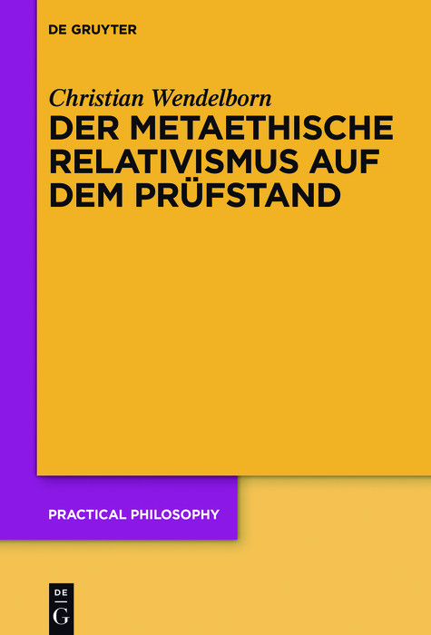 Der metaethische Relativismus auf dem Prüfstand -  Christian Wendelborn