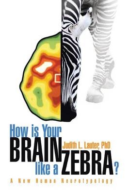 How Is Your Brain Like a Zebra? - Judith L Lauter