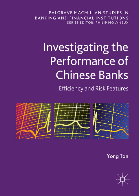 Investigating the Performance of Chinese Banks: Efficiency and Risk Features -  Yong Tan