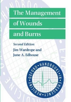 The Management of Wounds and Burns - Jim Wardrope, June Edhouse