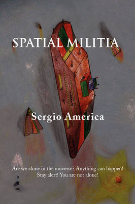 Spatial Militia - Sergio America