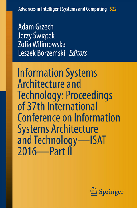 Information Systems Architecture and Technology: Proceedings of 37th International Conference on Information Systems Architecture and Technology – ISAT 2016 – Part II - 