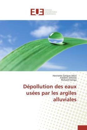 D�pollution Des Eaux Us�es Par Les Argiles Alluviales -  Collectif
