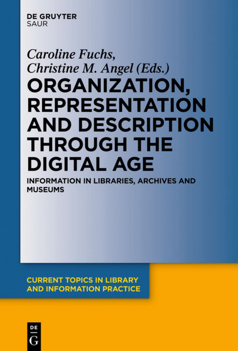 Organization, Representation and Description through the Digital Age - 