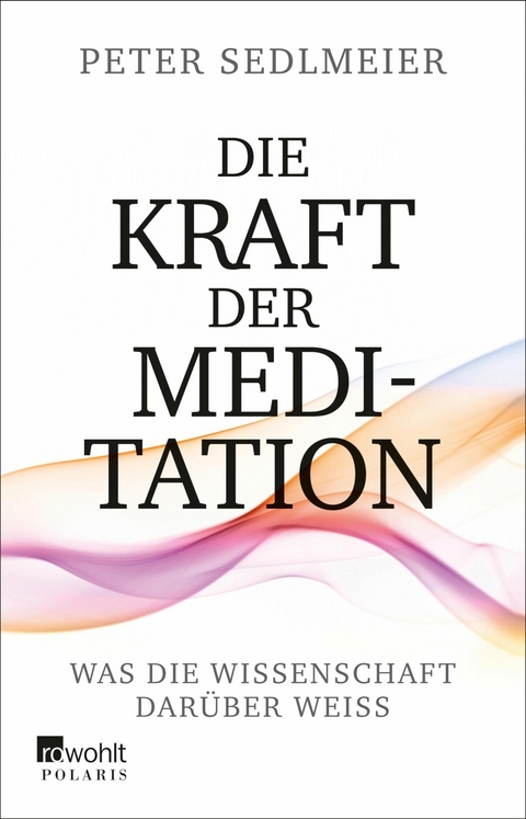 Die Kraft der Meditation -  Peter Sedlmeier